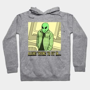 AlienHub: Aliens trying to fit in... Hoodie